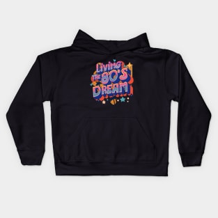 Living the 80s Dream Kids Hoodie